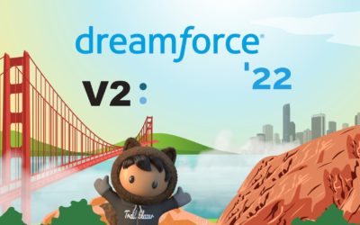 Dreamforce 2022: What to Expect and Why Make The Investment
