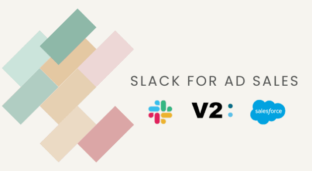 Slack for Ad Sales V2's solution for media companies slack for ad sales